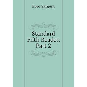 

Книга Standard Fifth Reader, Part 2