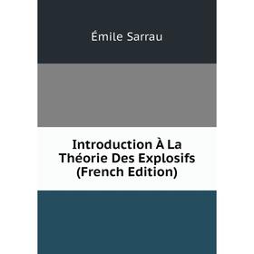 

Книга Introduction À La Théorie Des Explosifs (French Edition)
