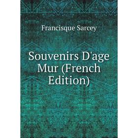 

Книга Souvenirs D'age Mur (French Edition)