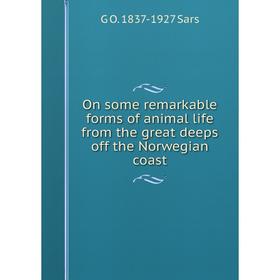 

Книга On some remarkable forms of animal Life from the great deeps off the Norwegian coast