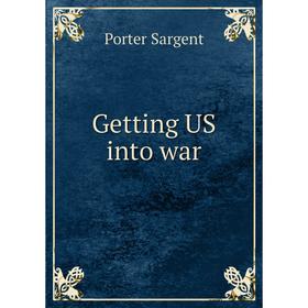 

Книга Getting US into war
