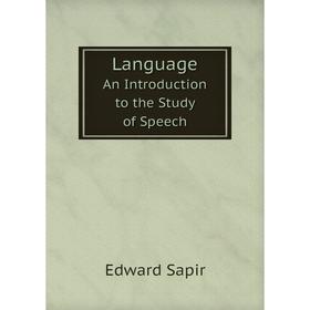 

Книга LanguageAn Introduction to the Study of Speech