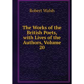 

Книга The Works of the British Poets, with Lives of the Authors, Volume 20