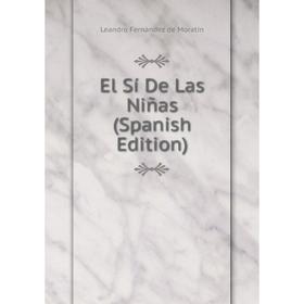 

Книга El Sí De Las Niñas (Spanish Edition)