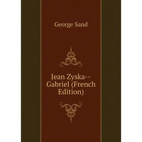 

Книга Jean Zyska — Gabriel