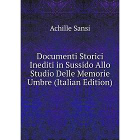 

Книга Documenti Storici Inediti in Sussido Allo Studio Delle Memorie Umbre (Italian Edition)