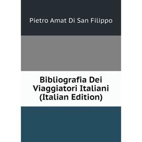 

Книга Bibliografia Dei Viaggiatori Italiani (Italian Edition)