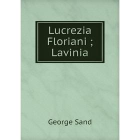 

Книга Lucrezia Floriani; Lavinia