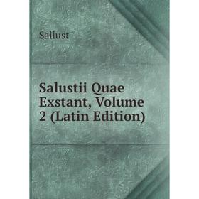 

Книга Salustii Quae Exstant, Volume 2 (Latin Edition)