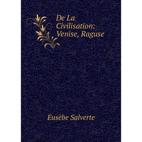 

Книга De La Civilisation: Venise, Raguse
