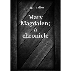 

Книга Mary Magdalen; a chronicle