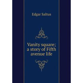 

Книга Vanity square; a story of Fifth avenue life