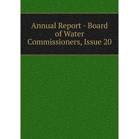 

Книга Annual Report - Board of Water Commissioners, Issue 20