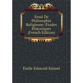 

Книга Essai De Philosophie Religieuse: Études Historiques (French Edition)