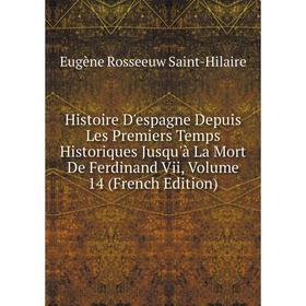 

Книга Histoire D'espagne Depuis Les Premiers Temps Historiques Jusqu'à La Mort De Ferdinand Vii, Volume 14 (French Edition)