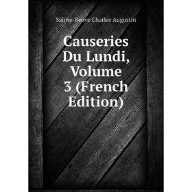 

Книга Causeries Du Lundi, Volume 3 (French Edition)