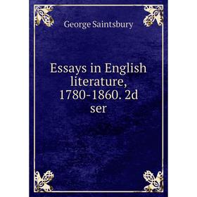 

Книга Essays in English literature, 1780-1860. 2d ser