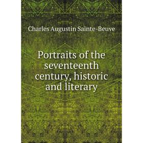 

Книга Portraits of the seventeenth century, historic and literary