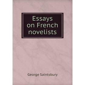 

Книга Essays on French novelists