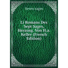 

Книга Li Romans Des Sept Sages, Herausg Von Ha Keller