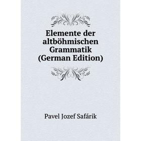 

Книга Elemente der altböhmischen Grammatik (German Edition)