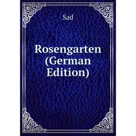 

Книга Rosengarten (German Edition)
