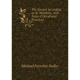 

Книга The Gospel According to St. Matthew, with Notes Critical and Practical