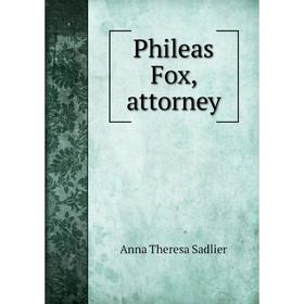 

Книга Phileas Fox, attorney