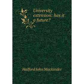 

Книга University extension: has it a future