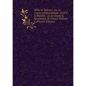

Книга Aline et Valcour; ou, Le roman philosophique; écrit à la Bastille, un an avant la Révolution de France Volume 4 (French Edition)