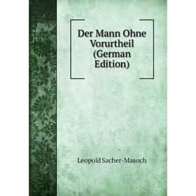 

Книга Der Mann Ohne Vorurtheil (German Edition)