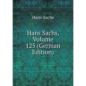 

Книга Hans Sachs, Volume 125 (German Edition)