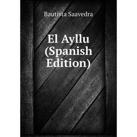 

Книга El Ayllu (Spanish Edition)
