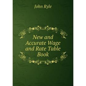 

Книга New and Accurate Wage and Rate Table Book