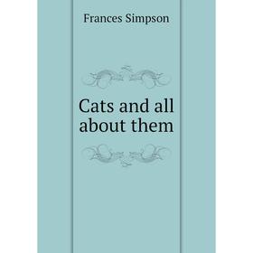 

Книга Cats and all about them