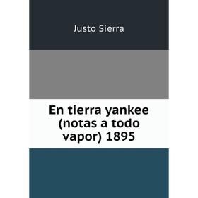 

Книга En tierra yankee (notas a todo vapor) 1895