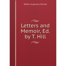 

Книга Letters and Memoir, Ed by T Hill