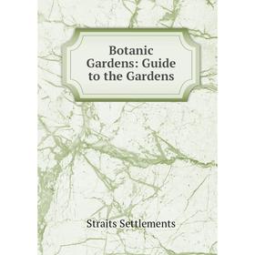 

Книга Botanic Gardens: Guide to the Gardens