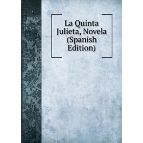 

Книга La Quinta Julieta, Novela