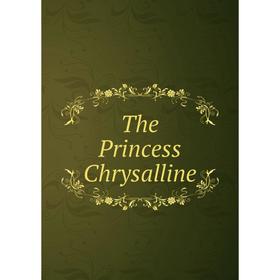 

Книга The Princess Chrysalline