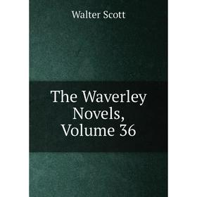 

Книга The Waverley Novels, Volume 36