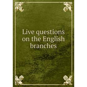 

Книга Live questions on the English branches