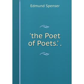 

Книга The Poet of Poets.'.