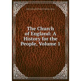 

Книга The Church of England: A History for the People, Volume 1