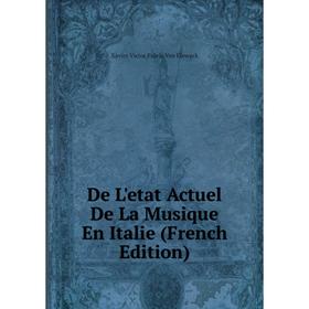 

Книга De L'etat Actuel De La Musique En Italie (French Edition)