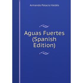 

Книга Aguas Fuertes (Spanish Edition)