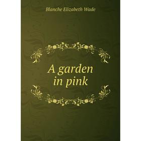 

Книга A garden in pink