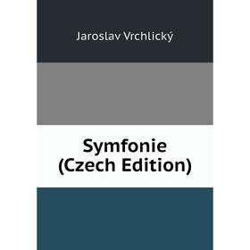 

Книга Symfonie (Czech Edition)
