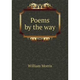 

Книга Poems by the way
