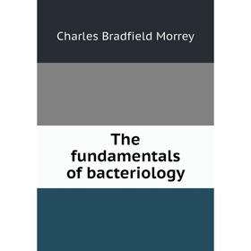 

Книга The fundamentals of bacteriology